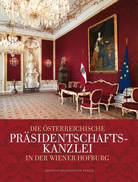Die Österreichische Präsidentschaftskanzlei in der Wiener Hofburg Politics & History