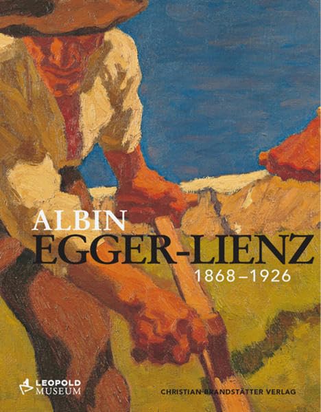 Albin Egger-Lienz: Katalog zur Ausstellung im Leopold Museum Wien, 2008 Architecture
