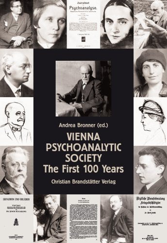 VIENNA PSYCHOANALYTIC SOCIETY. The First 100 Years: The First 100 Years. Forew. by Otto F. Kernberg Psychology