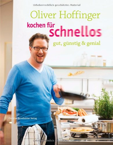 Kochen für Schnellos: gut, günstig und genial: Gut, günstig & genial Cooking & Enjoying