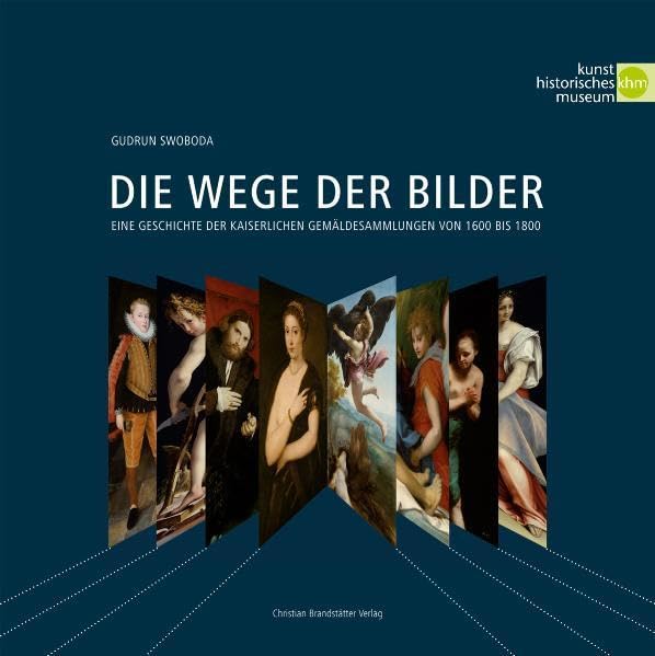 Die Wege der Bilder: Eine Geschichte der kaiserlichen Gemäldesammlung von 1600 bis 1800 Film, Art & Culture