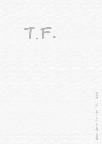 T.F: din a vier auf papier 1969-2009 Film, Art & Culture