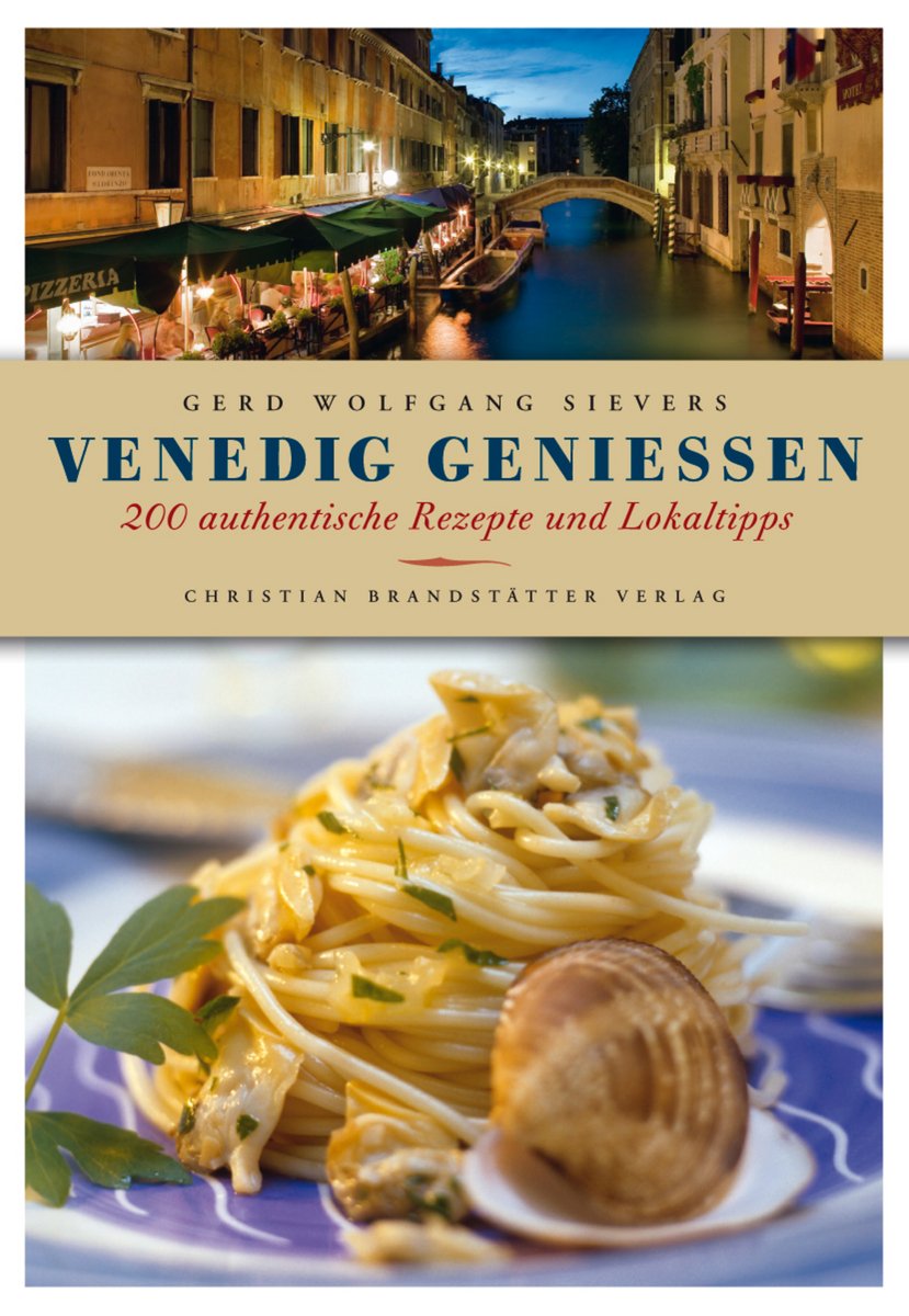 Venedig genießen - 200 authentische Rezepte und Lokaltipps Leisure, Home & Garden
