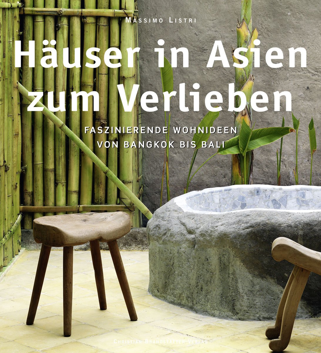 Häuser in Asien zum Verlieben - Faszinierende Wohnideen von Bangkok bis Bali Architecture