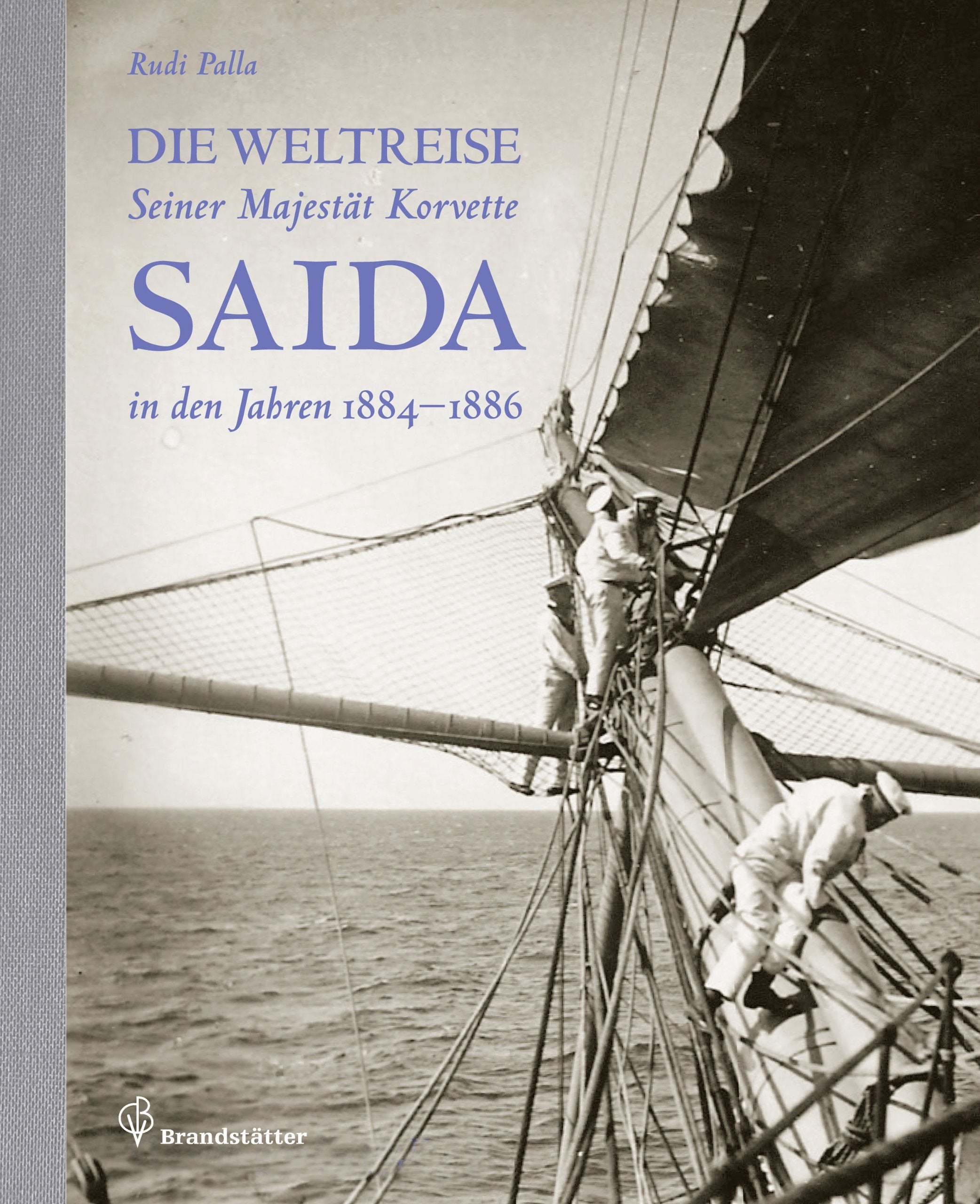 Die Weltreise Seiner Majestät Korvette Saida in den Jahren 1884 - 1886 Leisure, Home & Garden