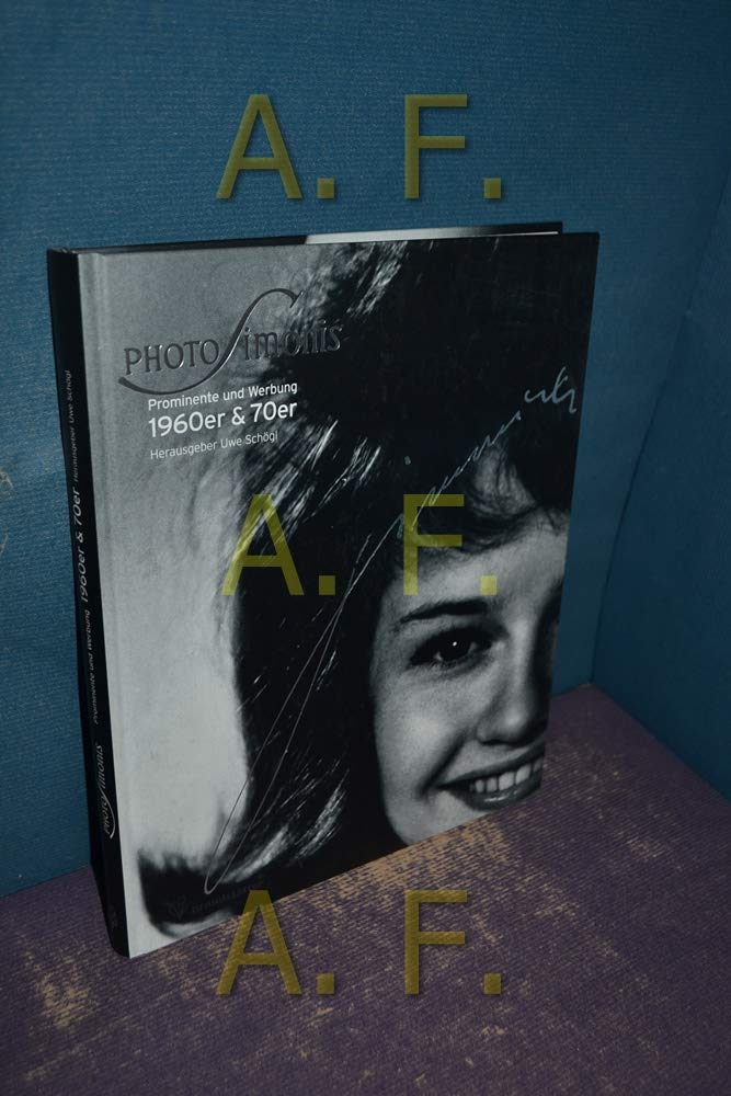 Photo Simonis - Wiener Prominenz und Werbung der 60er und 70er Jahre: Prominente und Werbung 60er & 70er Jahre. Katalog zur Ausstellung in WestLicht - Schauplatz für Fotografie in Wien, 2010 Film, Art & Culture