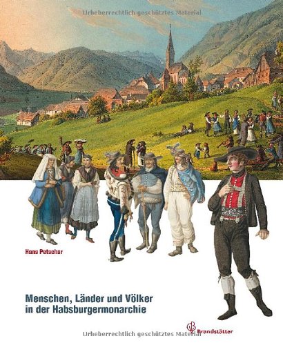 Alt Österreich - Menschen, Länder und Völker der Habsburgermonarchie 1790-1916: Menschen, Länder und Völker der Habsburgermonarchie. Erscheint ... vom 6. Mai bis 30. Oktober 2011 Politics & History