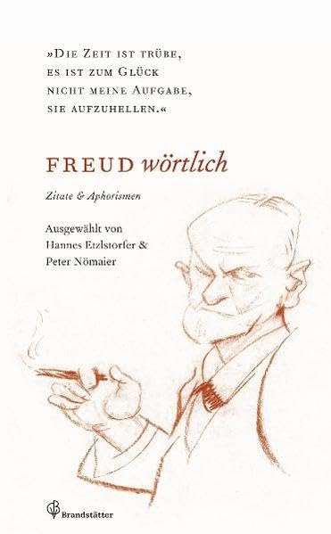 Freud wörtlich - Die Zeit ist trübe, es ist zum Glück nicht meine Aufgabe, sie aufzuhellen. Zitate und Aphorismen: "Die Zeit ist trübe, es ist zum ... & Aphorismen. Vorw. v. Inge Scholz-Strasser Lifestyle