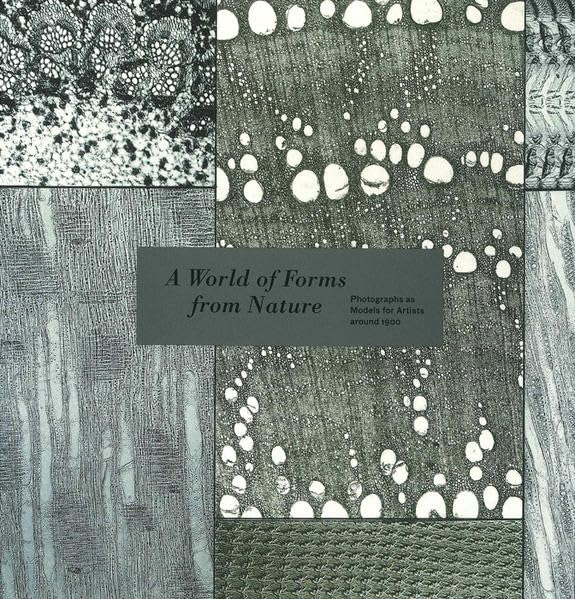 A World of Forms from Nature: Photographs as Models for Artists around 1900 Photography