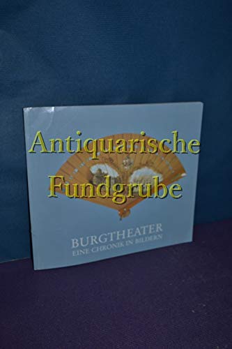 Burgtheater : eine Chronik in Bildern , ein Führer durch das Haus und Geschichte. Books