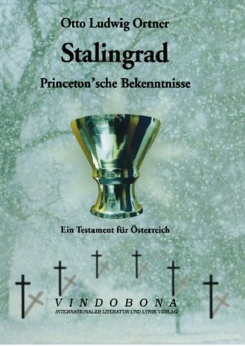 Stalingrad - Princeton'sche Bekenntnisse: Ein Testament für Österreich Politics & History