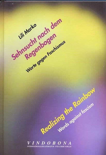 Sehnsucht nach dem Regenbogen /Realizing the Rainbow: Worte gegen Faschismus /Words against fascism Law