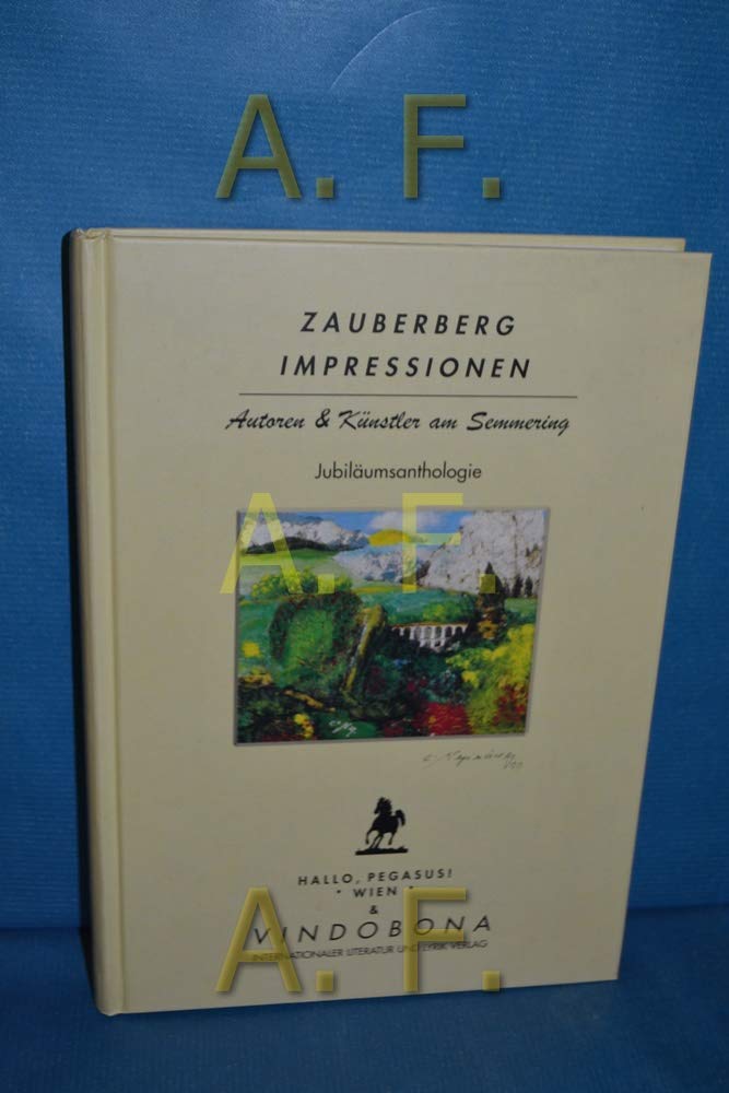 Zauberberg-Impressionen: Autoren & Künstler am Semmering. Jubiläumsanthologie Poetry