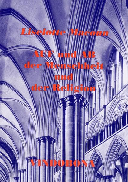 Auf und Ab der Menschheit und der Religionen: Philosophische Betrachtungen über die Weltreligionen Religion & Esotericism