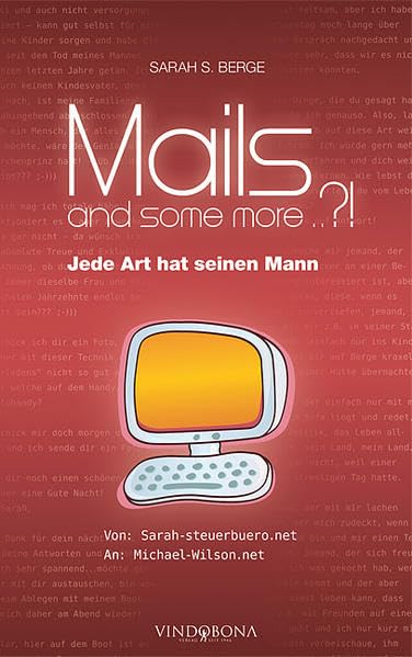 Mails and some more ...?!: Jede Art hat seinen Mann Contemporary literature