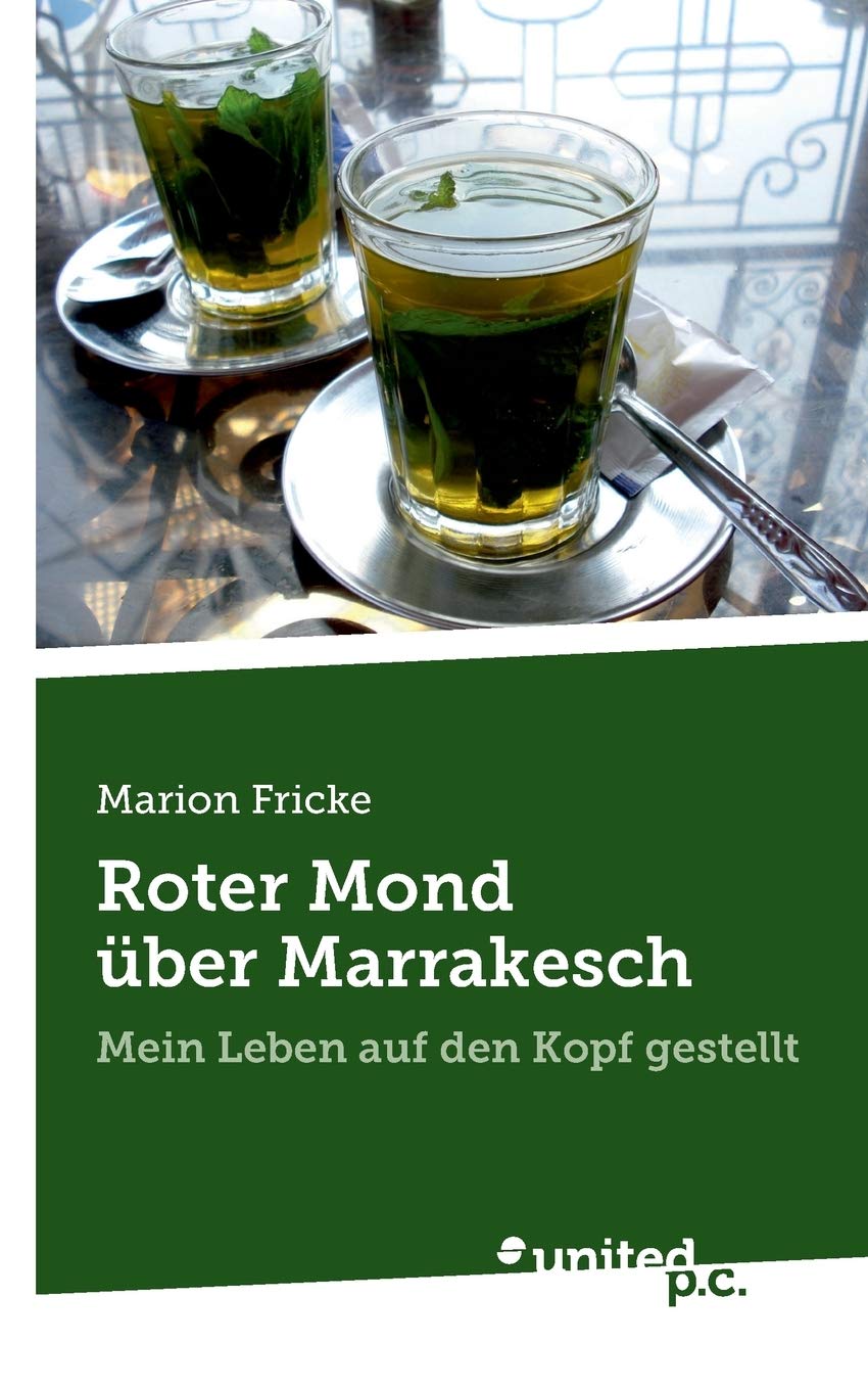 Roter Mond über Marrakesch: Mein Leben auf den Kopf gestellt Contemporary literature