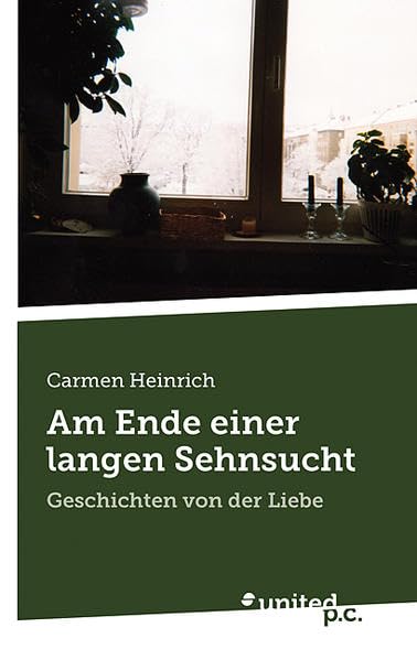 Am Ende einer Langen Sehnsucht: Geschichten von der Liebe Contemporary literature