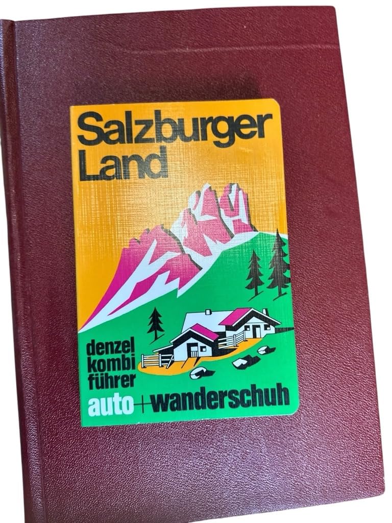 Salzburger Land: Mit Auto und Wanderschuh. 250 alpine Spaziergänge und familienfreundliche Wanderungen durch die fünf Gaue des Salzburger Landes (Kombiführer auto und wanderschuh) Hiking & Cycling Books