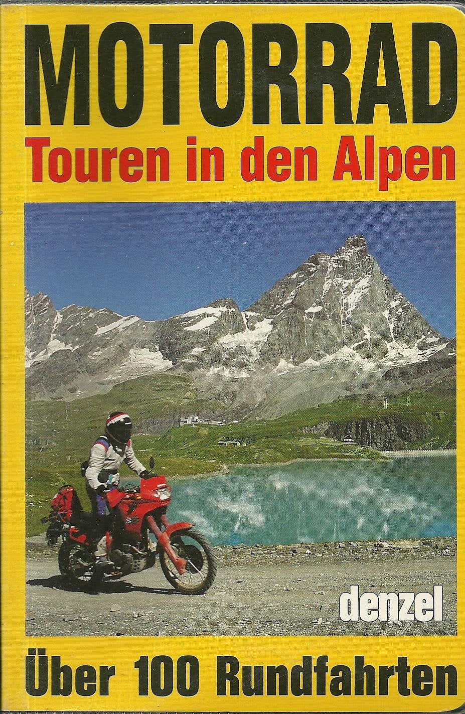 Motorrad-Touren in den Alpen: Ein Reich illustrierter Führer durch die gesamten Ost- und Westalpen für Lenker von Enduros und Strassenmotorrädern (Freizeit aktiv) Travel Books