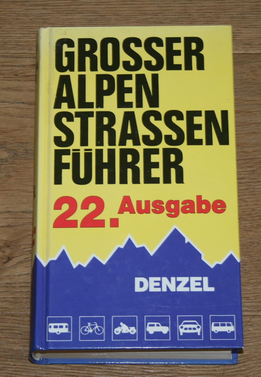 Grosser Alpenstrassenführer: Die anfahrbaren Hochpunkte der Alpen und die kuriosesten Gebirgsstrecken zwischen Wien und Marseille für sportlich-touristisch eingestellte Auto- und Zweiradfahrer Leisure, Home & Garden