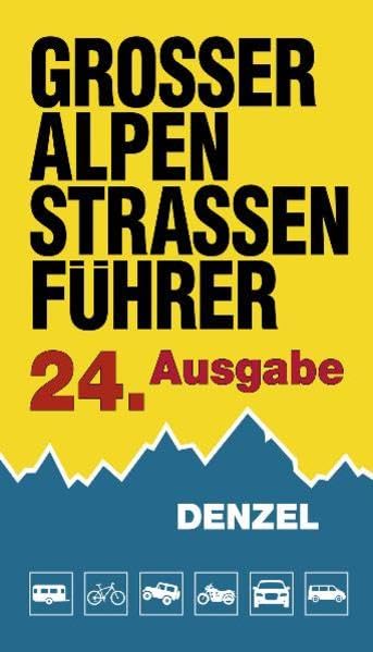 Großer Alpenstraßenführer, 24. Ausgabe: Die anfahrbaren Hochpunkte der Alpen und die kuriosesten Gebirgsstrecken zwischen Wien und Marseille für ... eingestellte Auto- und Zweiradfahrer. Leisure, Home & Garden