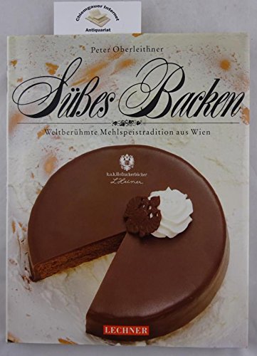 Süßes Backen. Weltberühmte Mehlspeistraditionen aus Wien Books