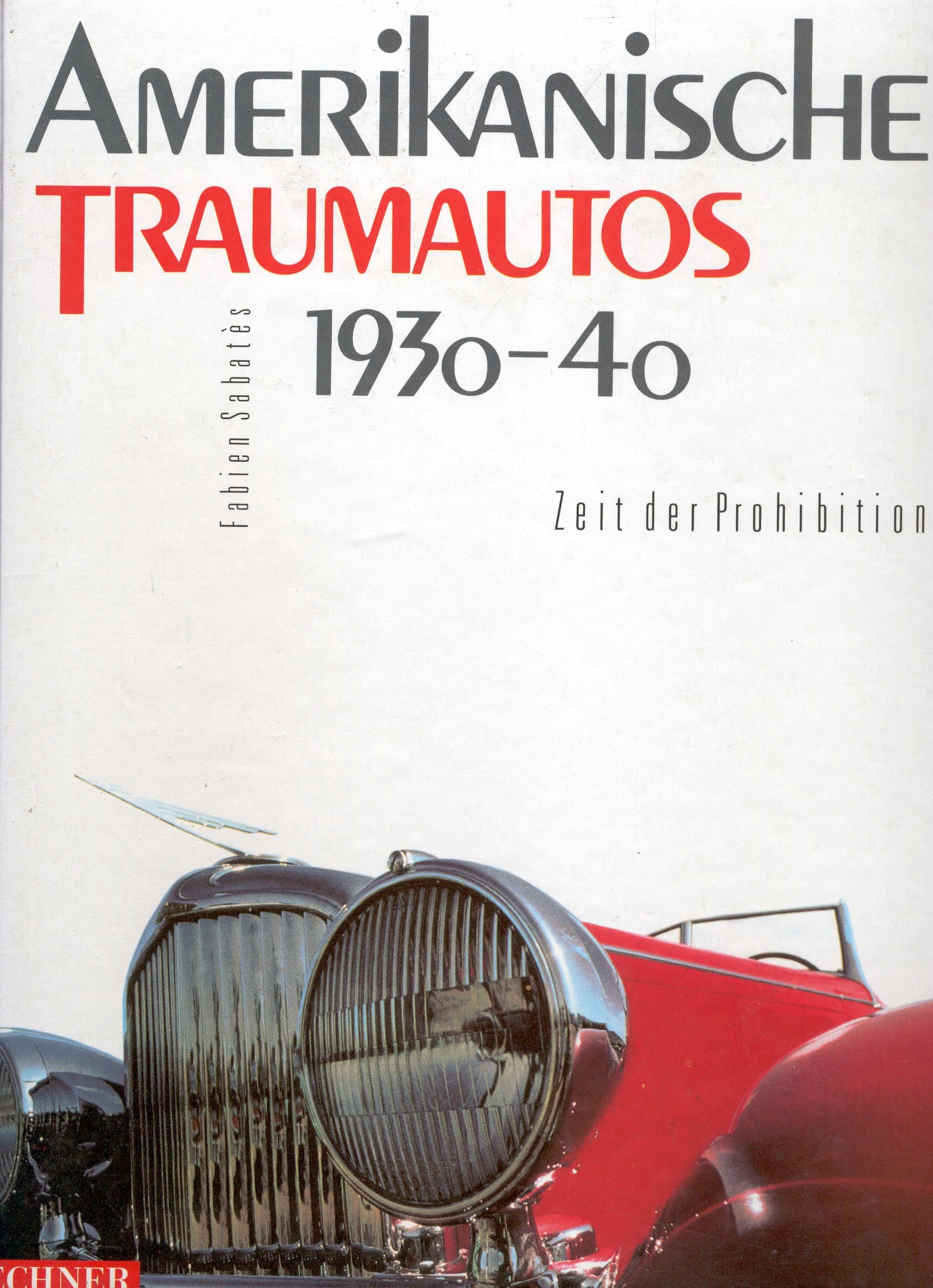 Amerikanische Traumautos 1930 - 40. Zeit der Prohibition. book