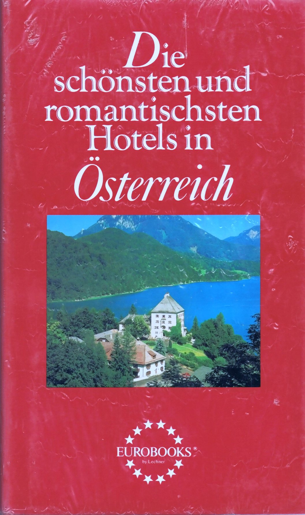 Die schönsten und romantischsten Hotels in Österreich Professional & Reference Books
