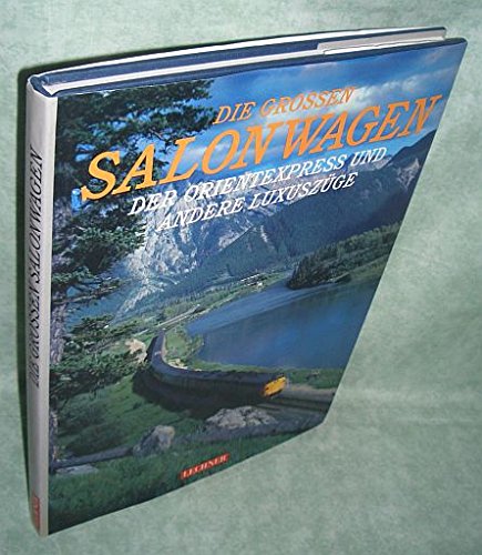 Die großen Salonwagen: Der Orientexpress und andere Luxuszüge Books