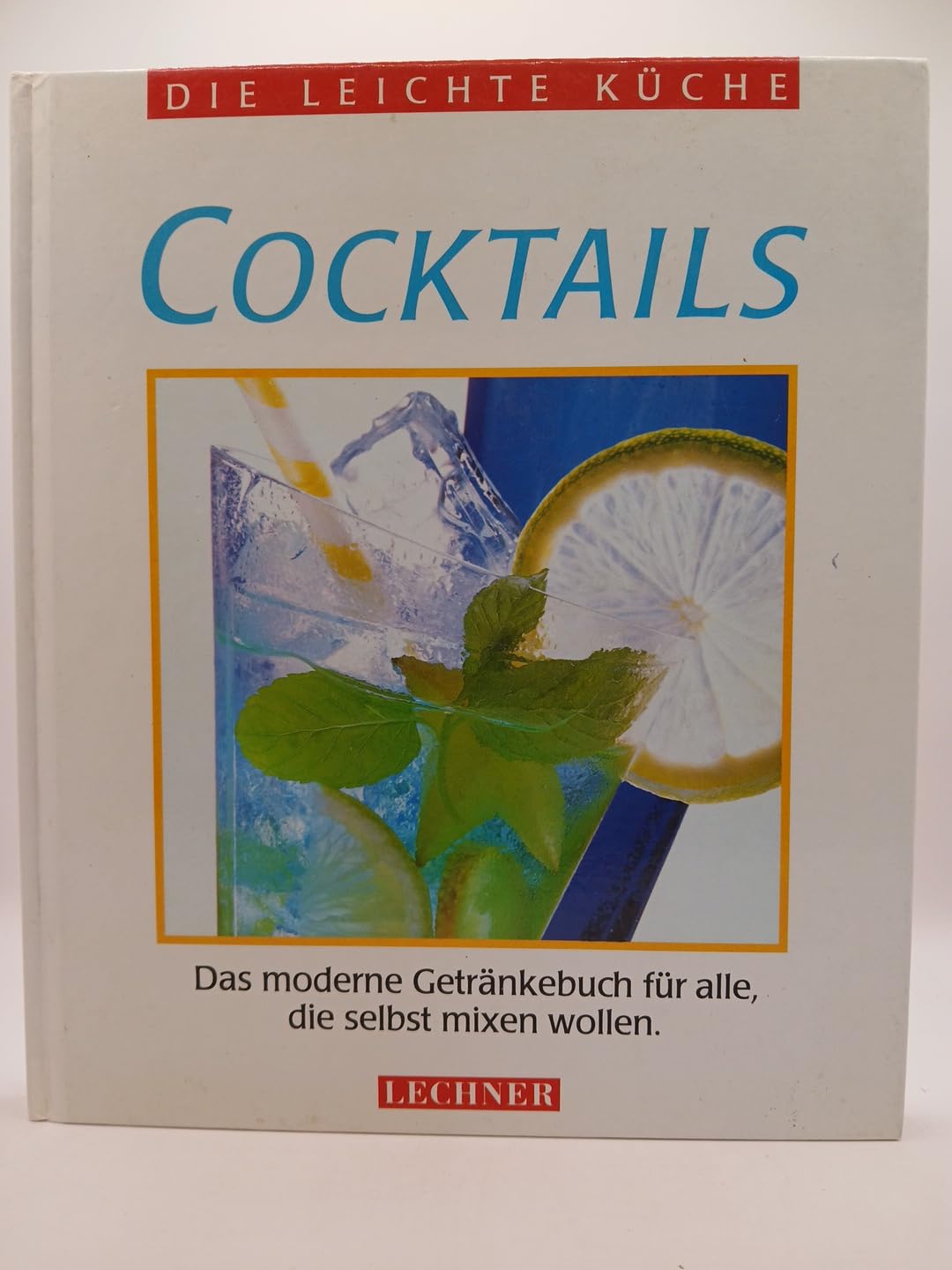 Cocktails : das moderne Getränkebuch für alle, die selbst mixen wollen Cooking & Enjoying