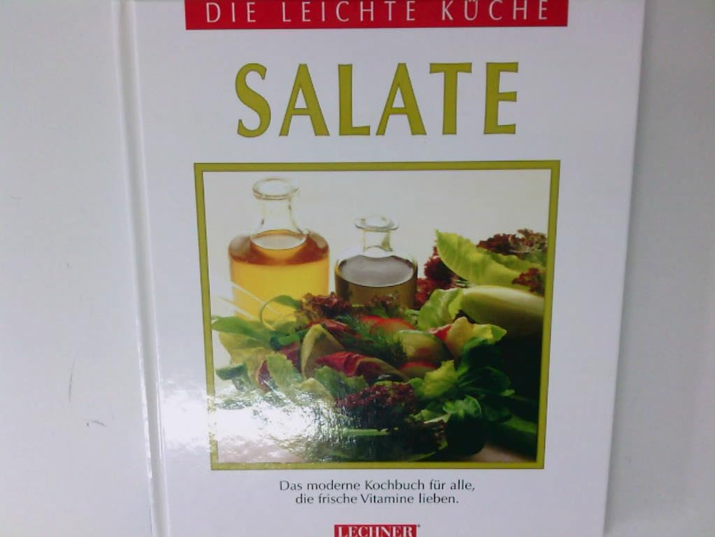 Salate: Das moderne Kochbuch für alle, die frische Vitamine lieben Cooking & Enjoying