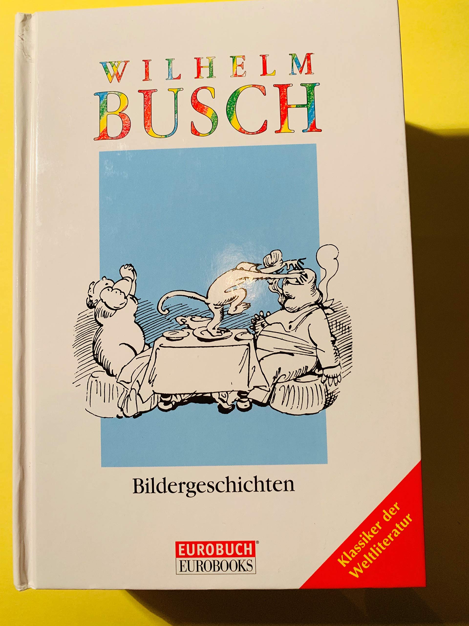 Wilhelm Busch: Max und Moritz; Die fromme Helene; Hans Huckebein; Fipps der Affe Classics