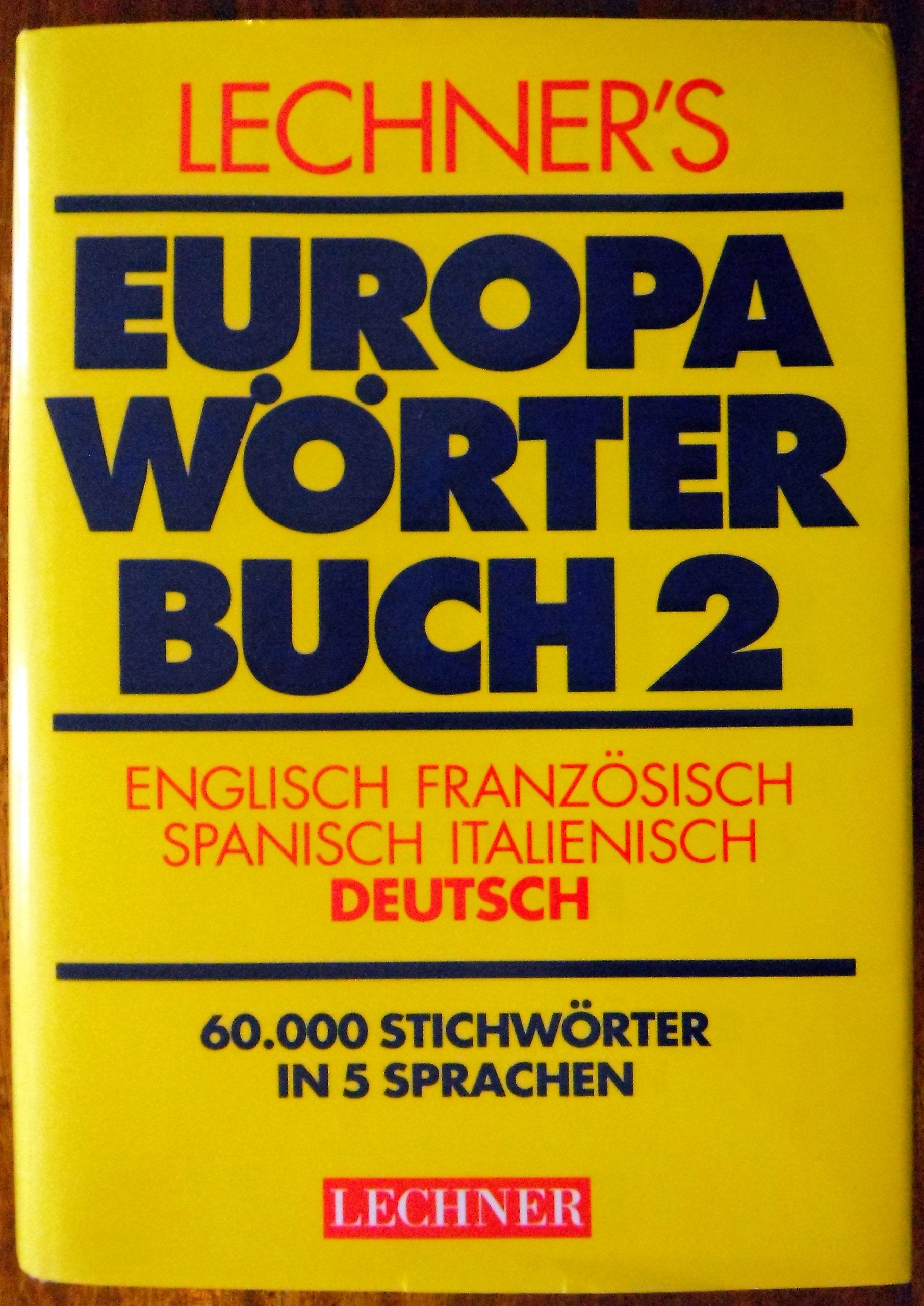 Lechner's Europawörterbuch 2. Englisch - Französisch - Spanisch - Italienisch - Deutsch Foreign Languages ​​& Dictionaries