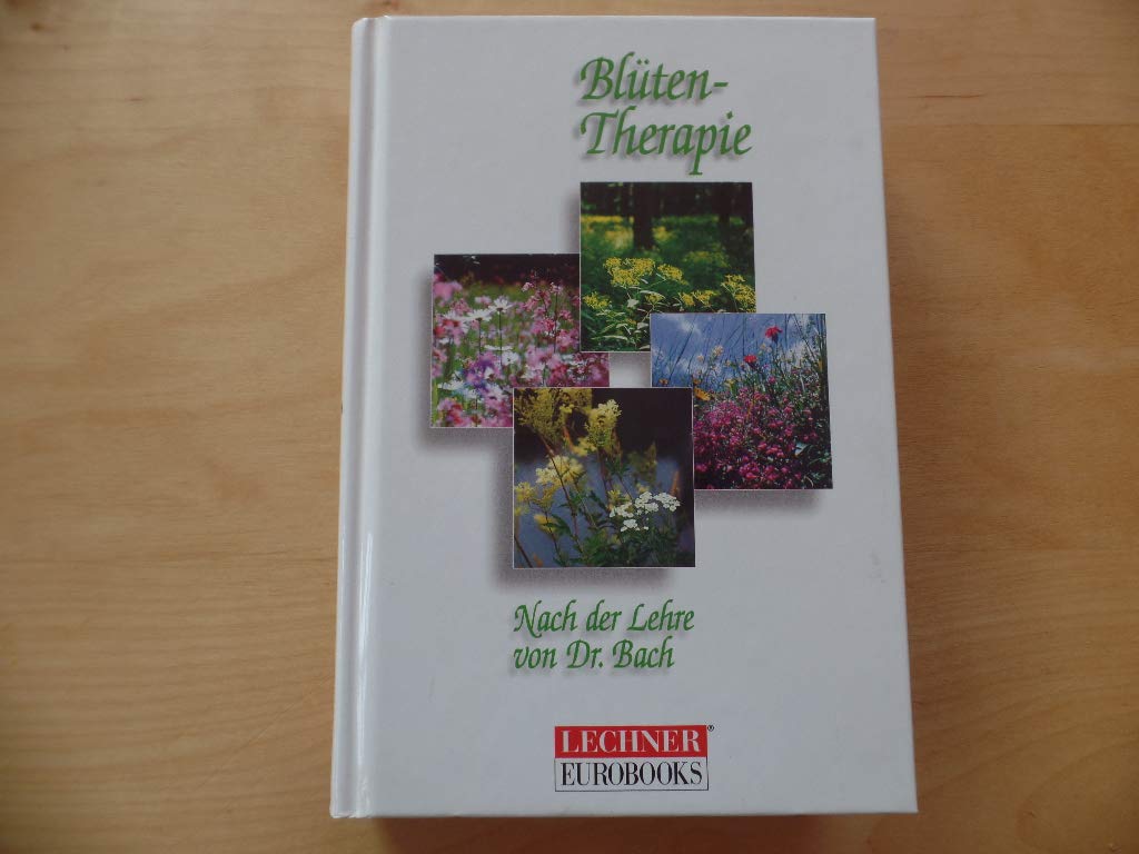 Bach-Blüten-Therapie. Nach der Lehre von Dr. Bach Medicine