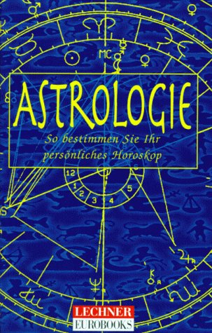 Astrologie. So bestimmen Sie Ihr persönliches Horoskop Books