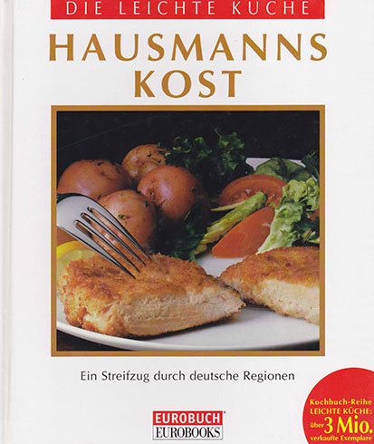 Die leichte Küche. Hausmannskost. Ein Streifzug durch deutsche Regionen Books