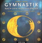 Gymnastik nach dem Mondkalender: Gezielte Bewegung zum richtigen Zeitpunkt Health, Nutrition & Fitness