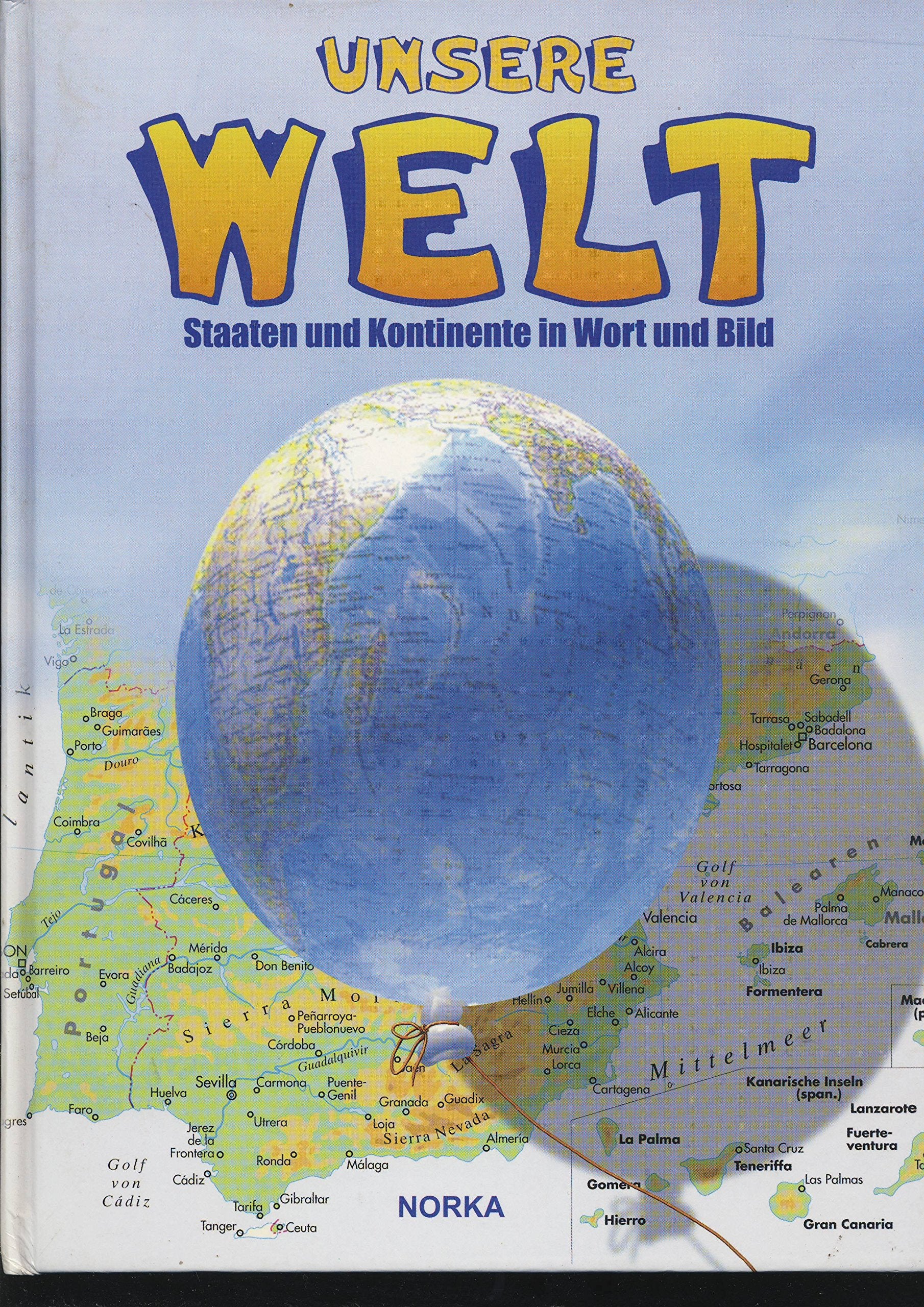Unsere Welt. Staaten und Kontinente in Wort und Bild Business & Technology
