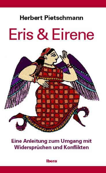 Eris & Eirene: Anleitung zum Umgang mit Widersprüchen und Konflikten Philosophy