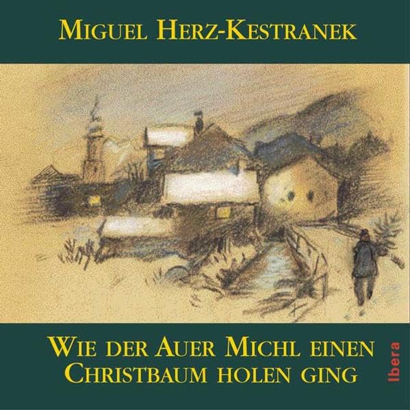 Wie der Auer Michl einen Christbaum holen ging - CD Contemporary literature
