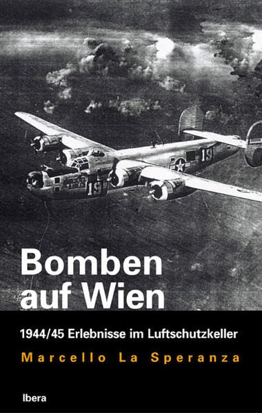 Bomben auf Wien. Zeitzeugen berichten Science