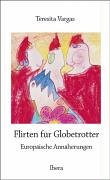 Flirten für Globetrotter. Europäische Annäherungen Partnership & Love