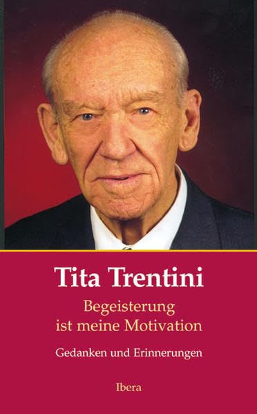 Tita Trentini: Begeisterung ist meine Motivation - Gedanken und Erinnerungen Law