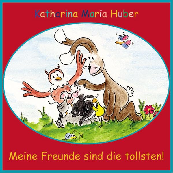 Meine Freunde sind die tollsten!: Bilderbuch mit Text für Kinder Children's books