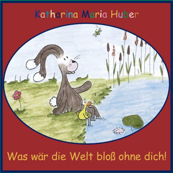 Was wär die Welt bloß ohne Dich!: Kinderbuch Children's books