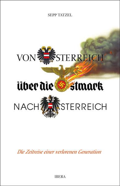 Von Österreich über die Ostmark nach Österreich: Die Zeitreise einer verlorenen Generation Politics & Society Books