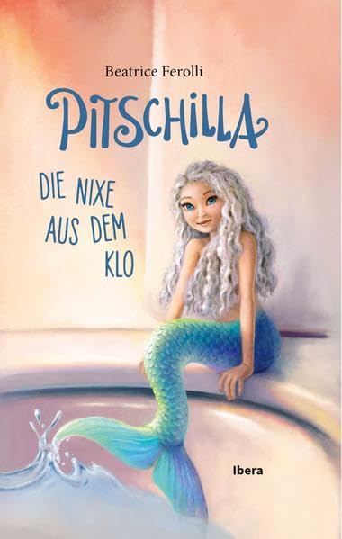 Pitschilla: Die Nixe aus dem Klo Children's books