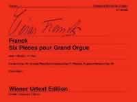 Complete Works for Organ: Six Pièces pour Grand Orgue. Edited from the autographs and first editions. Organ. book