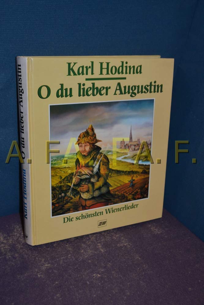 O du lieber Augustin. Die schönsten Wienerlieder. book