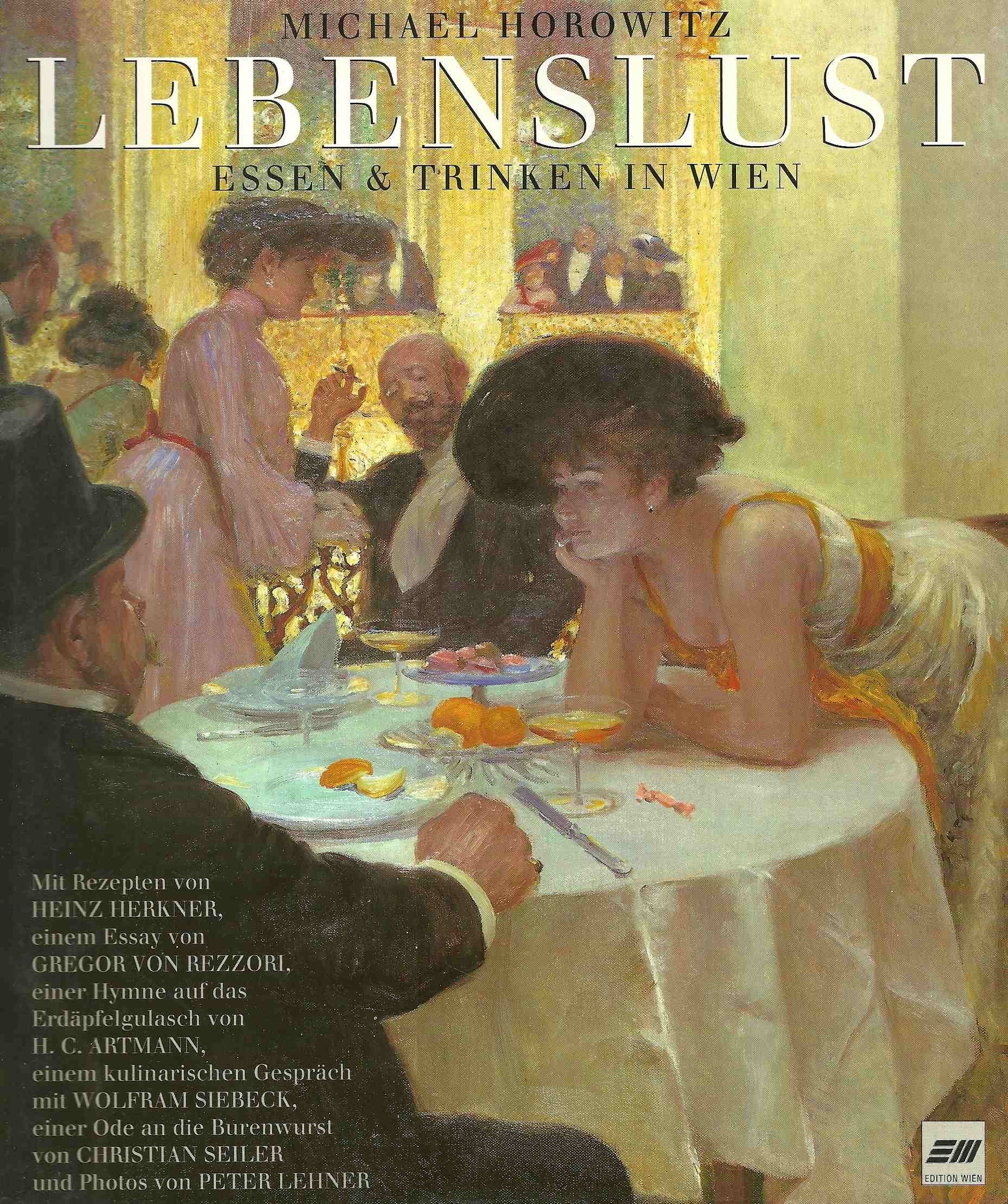 Lebenslust. Essen & Trinken in Wien Cooking & Enjoying
